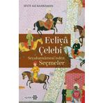 Evliya Çelebi Seyahatnamesi'nden Seçmeler - Seyit Ali Kahraman