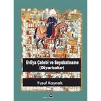 Evliya Çelebi Ve Seyahatname (Diyarbakır)