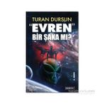EVREN BIR ŞAKA MI? - TURAN DURSUN