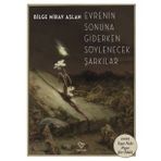 Evrenin Sonuna Giderken Söylenecek Şarkılar Bilge Miray Aslan