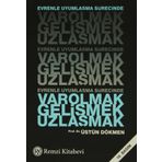 EVRENLE UYUMLAŞMA SÜRECİNDE VAROLMAK GELİŞMEK UZLAŞMAK - ÜSTÜN DÖKMEN