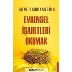 Evrensel İşaretleri Okumak - Emine Gardiyanoğlu