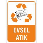 Evsel Atık Iş Güvenliği Uyarı Levhası 25*35 cm