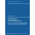 Ex Oriente Lux – Orienti Reddenda Lux: Der 8. Internationale Orientalistenkongress (1889) in Feuilletons von Ignaz Goldziher im Pester Lloyd. ... Hedvig Ujvári (Leipzig Middle East Studies): 11