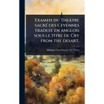 Examen du Theâtre sacrÃ(c) des Cevennes traduit en anglois sous le tÃ(R)tre de Cry from the desart.