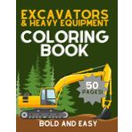 Excavator Coloring Book: Bold and Easy, 50 Pages! Large 8.5 x 11 size!