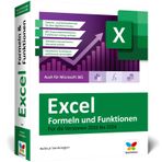 Excel – Formeln und Funktionen: Verständliche Anleitungen und Beispiele für schnelle Lösungen. Aktuell zu Excel 2024 und ältere Versionen sowie Microsoft 365 – Ausgabe 2025