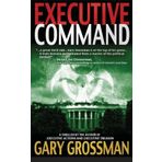 Executive Command (The Executive Series) by Gary Grossman (2012-11-10)