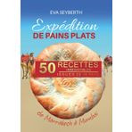 Expédition de pains plats de Marrakech à Mumbai: 50 recettes irrésistibles issues de 18 pays