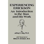 [Experiencing Erikson: An Introduction to the Man and His Work] [By: Zeig, Jeffery K.] [November, 1985]