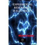 Experimental Researches In Electricity - Michael Faraday