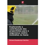 Explorando a contribuição dos projectistas para a segurança contra incêndios no Gana