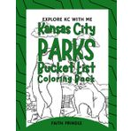 Explore KC With Me Kansas City Parks Bucket List Coloring Book: A Fun and Exciting Kansas City Coloring Adventure Featuring Must-See Parks, Travel ... a perfect family bucket list for kansas city