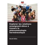 Explorer les relations enseignant-élève à travers la phénoménologie herméneutique