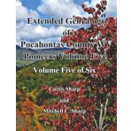 Extended Genealogy of Pocahontas County Pioneers Volume Five: As identified by Dr. William T. Price in Historical Sketches (1903)