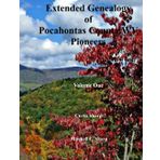 Extended Genology of Pocahontas County Pioneers Volume One: As identified by Dr. William T. Price in Historical Sketches (1903)