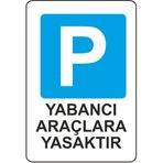 Extra Fix 16x24 cm Pvc Yabancı Araç Yasak Uyarı Levhası