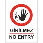 Extra Fix Pvc Girilmez-No Entry Uyarı Levhası
