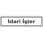 Extra Fix Pvc İdari İşler Uyarı Levhası
