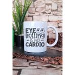 Eye Rolling Is My Cardio Sarkastik Mizah Hediyelik Baskılı Çay Kahve Sunum Kupa Bardak - Beyaz