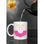 Eylül Design Donut Worry Be Happy Yazılı Eğlenceli Özel Tasarım Baskılı Kupa Bardak