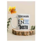 Eylül Design Dünyanın En Harika Dostu Yazılı Özel Tasarım Baskılı Kupa Bardak