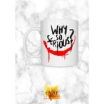 Eylül Design Joker Temalı Why So Serious ? Özel Tasarım Kupa Bardak Hediye Bardak