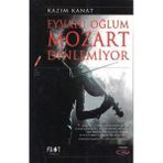 Eyvah Oğlum Mozart Dinlemiyor - Kazım Kanat
