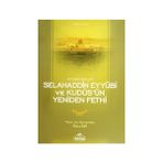 EYYÜBİ DEVLETI SELAHADDIN EYYÜBİ VE KUDÜS'ÜN YENIDEN FETHI - ALI MUHAMMED SALLABI