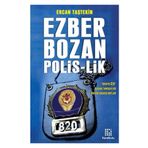 EZBER BOZAN POLIS-LIK - ERCAN TAŞEKİN