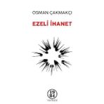 Ezeli İhanet - Osman Çakmakçı