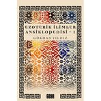Ezoterik İlimler Ansiklopedisi (1. Cilt) / Gökhan Yıldız / Goya Kitap / 9786050606973