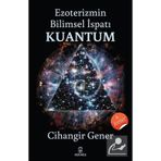 EZOTERIZMIN BILIMSEL İSPATI KUANTUM - CIHANGIR GENER