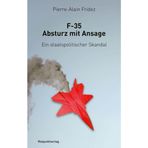 F-35 - Absturz mit Ansage: Ein staatspolitischer Skandal