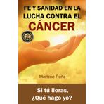Fé y sanidad en la lucha contra el cáncer: Si tú lloras ¿Qué hago yo?