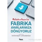 Fabrika Ayarlarımıza Dönüyoruz - Fatih Reşit Civelekoğlu