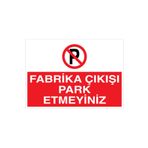 Fabrika Çıkışı Park Etmeyiniz Uyarı Tabelası - 35x50 Alüminyum Kompozit Panel - PY25