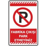 Fabrika Çıkışı Park Etmeyiniz/Fosforlu Kompozit Levha (Kırmızı, 25x35cm)