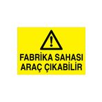 Fabrika Sahası Araç Çıkabilir Uyarı Tabelası - 20x30 Alüminyum Kompozit Panel - ŞAKY19