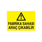Fabrika Sahası Araç Çıkabilir Uyarı Tabelası - 70x100 Alüminyum Kompozit Panel - ŞAKY19