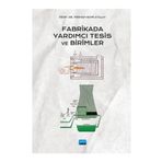 Fabrikada Yardımcı Tesis ve Birimler Nobel Akademik Yayıncılık