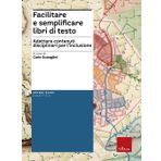 Facilitare e semplificare libri di testo. Adattare contenuti disciplinari per l'inclusione. Con Contenuto digitale per download e accesso on line (Le guide Erickson)
