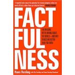 Factfulness: Ten Reasons We're Wrong About the World – and Why Things Are Better Than You Think - Hans Rosling