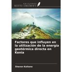 Factores que influyen en la utilización de la energía geotérmica directa en Kenia