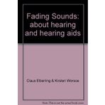 Fading Sounds: about hearing and hearing aids