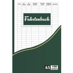 Fahrtenbuch A5: DIN A5 | für über 2000 Einträge | Geeignet zur Vorlage beim Finanzamt ........v3