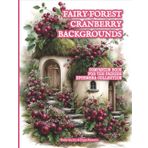 Fairy Forest Cranberry Backgrounds - Companion Book for the Fairies Ephemera Collection: 40 Background Images | 8.5" x 11" Paper | Scrapbooks, Collage Making, Junk Journals, Mixed Media, Paper Crafts
