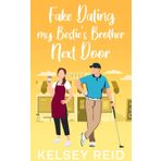 Fake Dating My Bestie's Brother Next Door: A Small Town Sweet Romance (Next Door in Lavender Ridge)