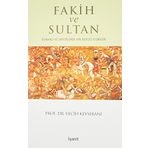 Fakih ve Sultan: Osmanlı ve Safevilerde Din-Devlet İlişkisi - Vecih Kevserani