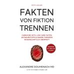 Fakten von Fiktion trennen: Carnivore, Keto, Low Carb, Fasten, Antinährstoffe & andere Therapien wissenschaftlich überprüft